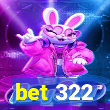 bet 322